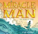 Image for Miracle Man : The Story of Jesus