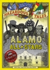 Image for Alamo All-Stars (Nathan Hale&#39;s Hazardous Tales #6)