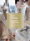 Image for Inside haute couture  : behind the scenes at the Paris ateliers