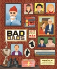 Image for Bad dads  : art inspired by the films of Wes Anderson