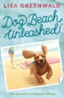 Image for Dog Beach Unleashed (The Seagate Summers #2)