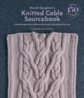 Image for Norah Gaughan&#39;s knitted cable sourcebook  : a breakthrough guide to knitting with cables and designing your own