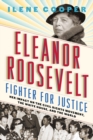 Image for Eleanor Roosevelt, fighter for justice  : her impact on the civil rights movement, the White House, and the world