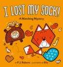 Image for I Lost My Sock!: A Matching Mystery