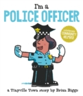 Image for I&#39;m a Police Officer (A Tinyville Town Book)