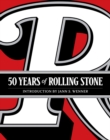 Image for 50 Years of Rolling Stone: The Music, Politics and People that Changed Our Culture