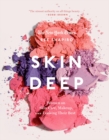 Image for Skin deep  : women on skin care, makeup, and looking their best