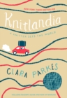 Image for Knitlandia : A Knitter Sees the World