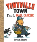 Image for I&#39;m a Mail Carrier (A Tinyville Town Book)