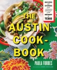 Image for The Austin cookbook  : recipes and stories from deep in the heart of Texas