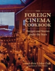 Image for The Foreign Cinema Cookbook : Recipes and Stories Under the Stars