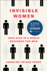 Image for Invisible Women : Data Bias in a World Designed for Men