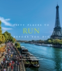 Image for Fifty places to run before you die