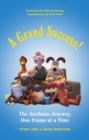 Image for A Grand Success! : The Aardman Journey, One Frame at a Time