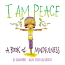Image for I Am Peace: A Book of Mindfulness