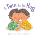 Image for A Twin Is to Hug