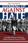 Image for Standing up against hate  : how black women in the army helped change the course of WWII