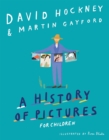 Image for A History of Pictures for Children : From Cave Paintings to Computer Drawings