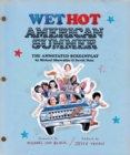 Image for Wet hot American summer  : the annotated screenplay
