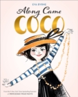Image for Along came Coco  : a story about Coco Chanel