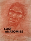 Image for Lost Anatomies : The Evolution of the Human Form