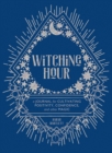 Image for Witching Hour: A Journal for Cultivating Positivity, Confidence, and Other Magic