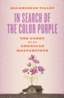 Image for In Search of the Color Purple: The Story of an American Masterpiece