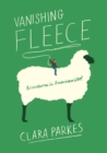 Image for Vanishing fleece  : adventures in American wool
