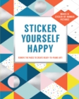 Image for Sticker Yourself Happy: Makes 14 Sticker-by-Number Pictures : Remove the Pages to Create Ready-to-Frame Art!