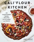 Image for Cali&#39;flour kitchen  : 125 cauliflower-based recipes for the carbs you crave