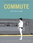Image for Commute: An Illustrated Memoir of Female Shame