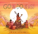 Image for Go and Do Likewise! : The Parables and Wisdom of Jesus