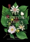 Image for The Scentual Garden: Exploring the World of Botanical Fragrance