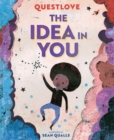Image for The Idea in You : A Picture Book