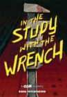 Image for In the Study with the Wrench : A Clue Mystery, Book Two