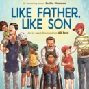 Image for Like Father, Like Son : A Picture Book