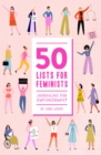Image for 50 Lists for Feminists (Guided Journal) : Journaling for Empowerment