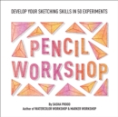 Image for Pencil Workshop (Guided Sketchbook) : Develop Your Sketching Skills in 50 Experiments