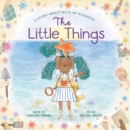 Image for The little things  : a story about acts of kindness