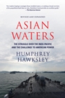 Image for Asian waters  : the struggl eover the South China Sea and the strategy of Chinese expansion