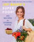 Image for Joy Bauer&#39;s superfood!  : 150 recipes for eternal youth