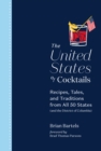 Image for The United States of cocktails  : recipes, tales, and traditions from all 50 states (and the District of Columbia)