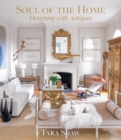 Image for Soul of the home  : designing with antiques