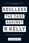 Image for Soulless: The Case Against R. Kelly