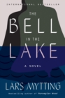 Image for The Bell in the Lake : A Novel