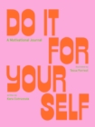 Image for Do It For Yourself (Guided Journal) : A Motivational Journal