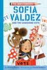 Image for Sofia Valdez and the Vanishing Vote