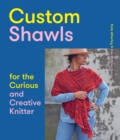Image for Custom Shawls for the Curious and Creative Knitter