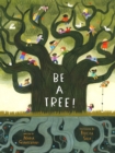 Image for Be a tree!