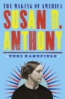 Image for Susan B. Anthony : The Making of America #4